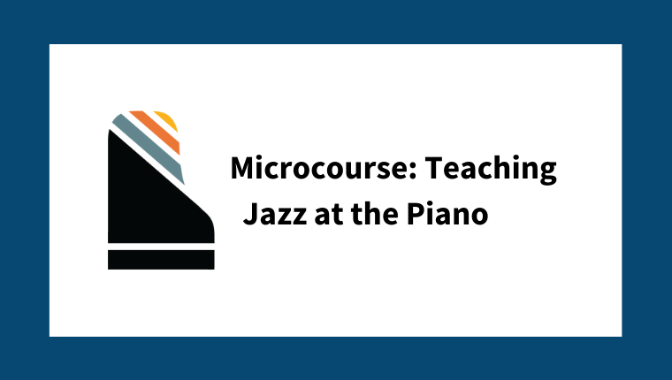 Microcourse: Teaching Jazz at the Piano
