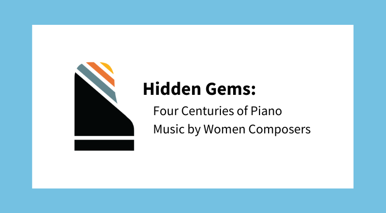 Hidden Gems: Four Centuries of Piano Music by Women Composers