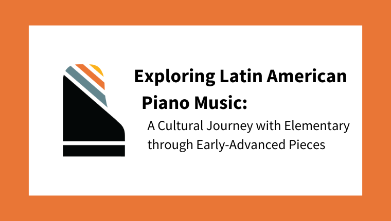 Exploring Latin American Piano Music: A Cultural Journey with Elementary through Early-Advanced Pieces