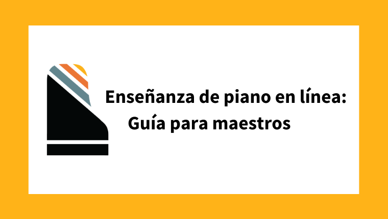 Enseñanza de piano en línea: Guía para maestros