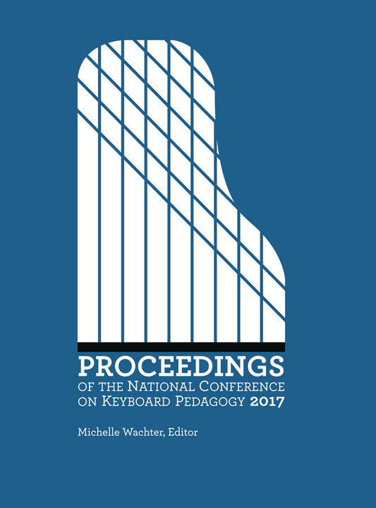 Proceedings of the 2017 National Conference on Keyboard Pedagogy